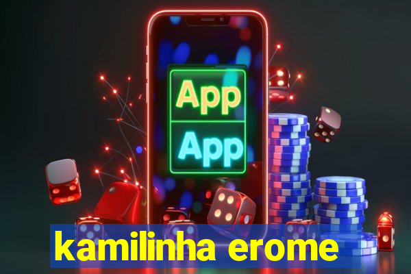 kamilinha erome